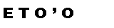 Text Box: E T O  O